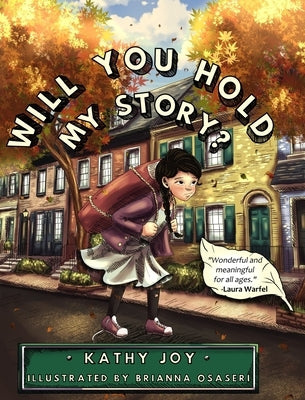 Will You Hold My Story? by Joy, Kathy