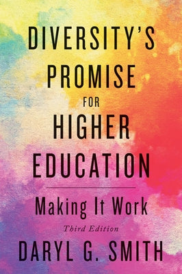 Diversity's Promise for Higher Education: Making It Work by Smith, Daryl G.