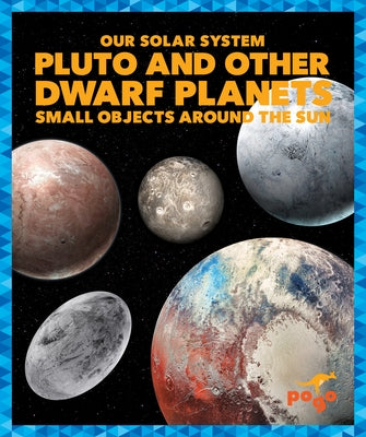 Pluto and Other Dwarf Planets: Small Objects Around the Sun by Schuh, Mari C.
