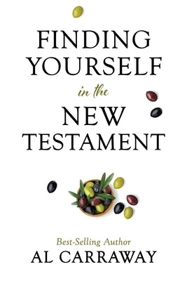 Finding Yourself in the New Testament by Carraway, Al