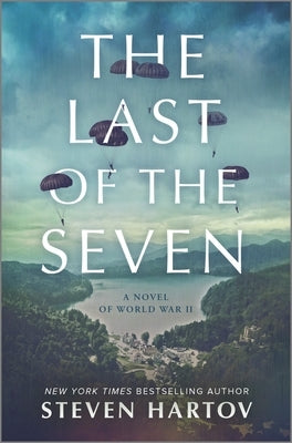 The Last of the Seven: A Novel of World War II by Hartov, Steven