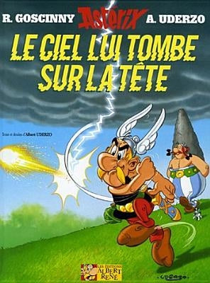 Asterix: Le Ciel Lui Tombe Sur La Tete by Goscinny, Rene