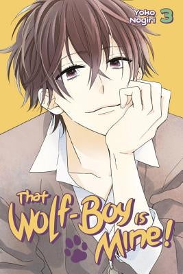 That Wolf-Boy Is Mine!, Volume 3 by Nogiri, Yoko