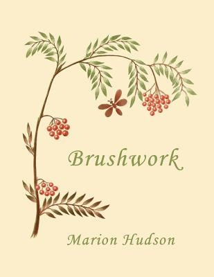 Brushwork: Elementary Brush-Forms (Yesterday's Classics) by Hudson, Marion