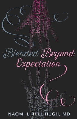 Blended Beyond Expectation by Hill Hugh, Naomi L.