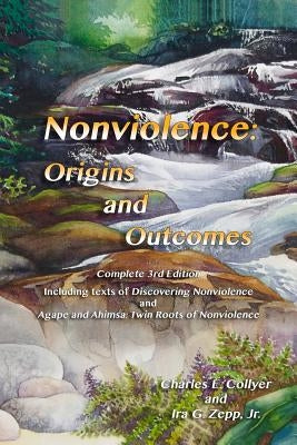 Nonviolence: Origins and Outcomes by Zepp Jr, Ira G.