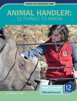 Animal Handler: 12 Things to Know by Bell, Samantha