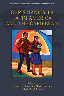 Christianity in Latin America and the Caribbean by R. Ross, Kenneth