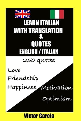 Learn Italian with translation - 250 quotes by Garcia, Victor