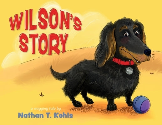 Wilson's Story by Kohls, Nathan T.