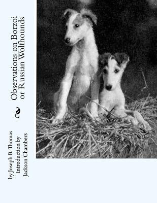 Observations on Borzoi or Russian Wolfhounds by Chambers, Jackson