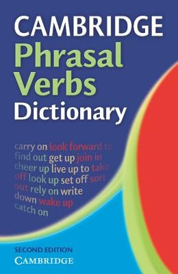 Cambridge Phrasal Verbs Dictionary by Cambridge University Press