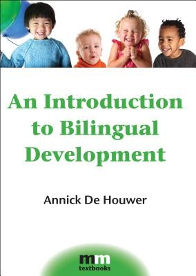 An Introduction to Bilingual Development by de Houwer, Annick