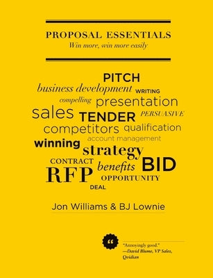 Proposal Essentials - Win more, win more easily by Williams, Jon