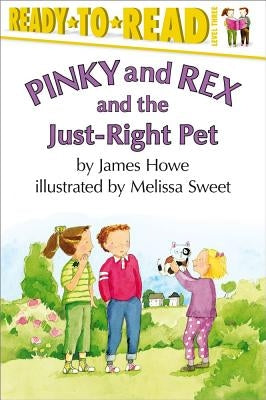 Pinky and Rex and the Just-Right Pet by Howe, James