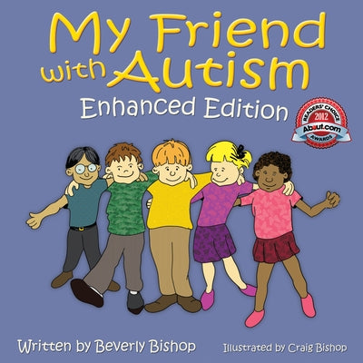 My Friend with Autism: Enhanced Edition by Bishop, Beverly