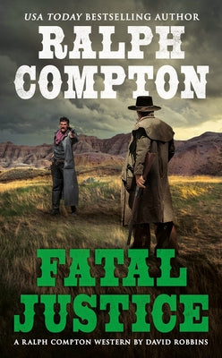 Ralph Compton Fatal Justice by Robbins, David