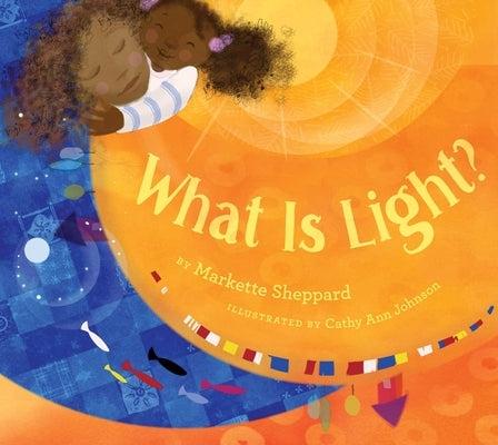 What Is Light? by Sheppard, Markette
