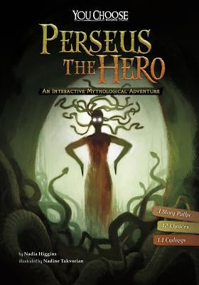 Perseus the Hero: An Interactive Mythological Adventure by Takvorian, Nadine