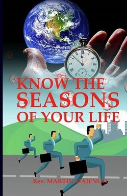 Know the Seasons of Your Life by Munalilia, Huruma