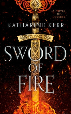 Sword of Fire by Kerr, Katharine