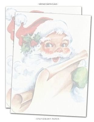 Vintage Santa Claus Stationary Paper: Christmas Themed Letterhead Paper, Set of 25 Sheets for Writing, Flyers, Copying, Crafting, Invitations, Party, by Very Stationary Paper