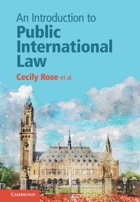 An Introduction to Public International Law by Rose, Cecily