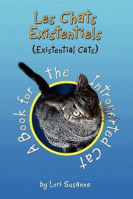 Les Chats Existentiels (Existential Cats) by Susanne, Lori