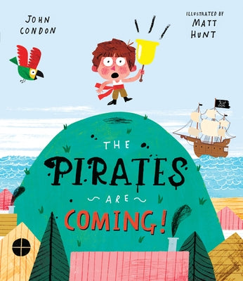 The Pirates Are Coming! by Condon, John