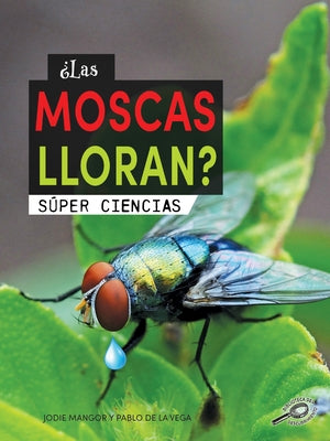 ¿Las Moscas Lloran?: Does a Fly Cry? by Mangor, Jodie