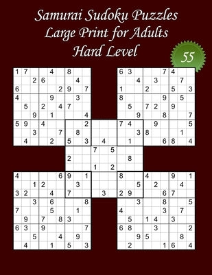 Samurai Sudoku Puzzles - Large Print for Adults - Hard Level - N°55: 100 Hard Samurai Sudoku Puzzles - Big Size (8,5' x 11') and Large Print (22 point by Books, Lanicart