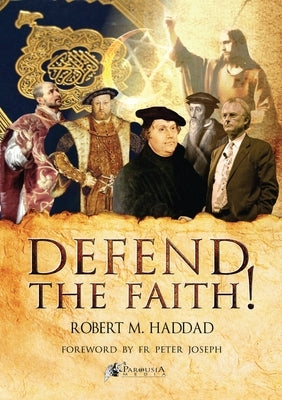Defend the Faith! by Haddad, Robert M.