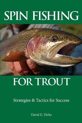 Spin Fishing for Trout: Strategies and Tactics for Success by Bieger, Michael