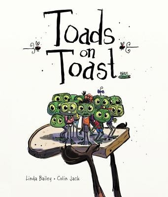 Toads on Toast by Bailey, Linda