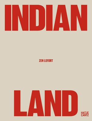 Zen Lefort: Indian Land by Lefort, Zen