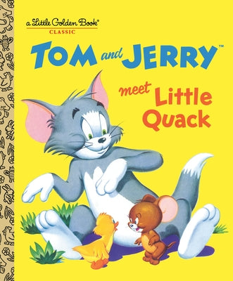 Tom and Jerry Meet Little Quack (Tom & Jerry) by Maclaughlin, Don