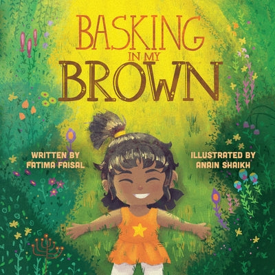 Basking in My Brown by Faisal, Fatima
