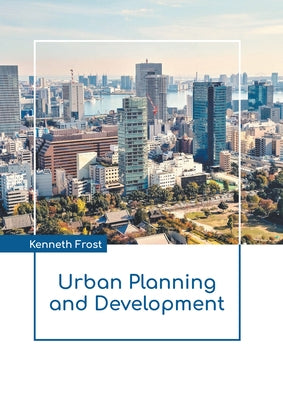 Urban Planning and Development by Frost, Kenneth