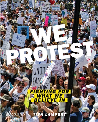 We Protest: Fighting for What We Believe in by Lampert, Tish