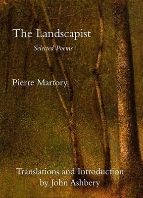 The Landscapist: Selected Poems of Pierre Martory by Martory, Pierre