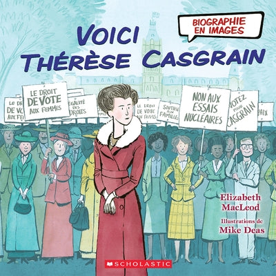 Biographie En Images: Voici Thérèse Casgrain by MacLeod, Elizabeth