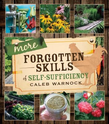 More Forgotten Skills of Self-Sufficiency by Warnock, Caleb