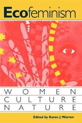 Ecofeminism: Women, Culture, Nature by Warren, Karen J.