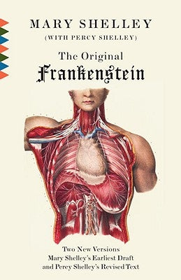 The Original Frankenstein: Or, the Modern Prometheus: The Original Two-Volume Novel of 1816-1817 from the Bodleian Library Manuscripts by Shelley, Mary