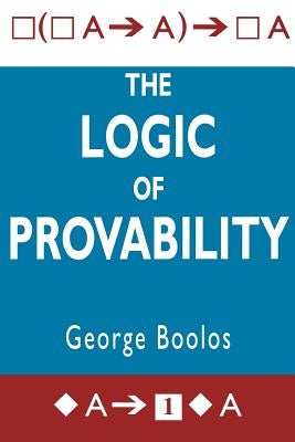 The Logic of Provability by Boolos, George S.