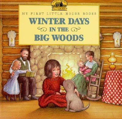 Winter Days in the Big Woods by Wilder, Laura Ingalls