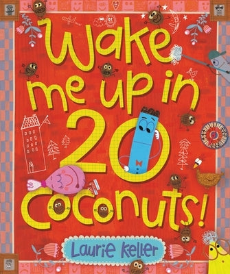 Wake Me Up in 20 Coconuts! by Keller, Laurie