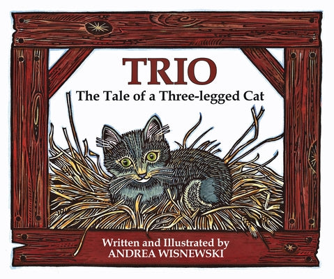 Trio: The Tale of a Three-Legged Cat by Wisnewski, Andrea