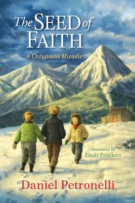 The Seed of Faith: A Christmas Miracle by Petronelli, Daniel