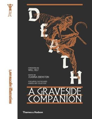 Death: A Graveside Companion: A Graveside Companion by Ebenstein, Joanna